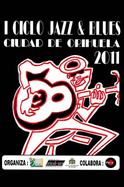 Cartel I Ciclo Jazz & Blues Ciudad de Orihuela alicante 2011 fotos del concierto